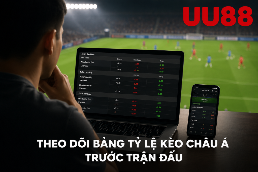 Người chơi đang theo dõi bảng tỷ lệ kèo Châu Á trước trận đấu